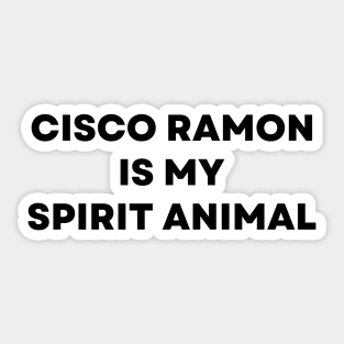 Cisco Ramon Flash - Cisco Ramon Is My Spirit Animal Funny Sticker